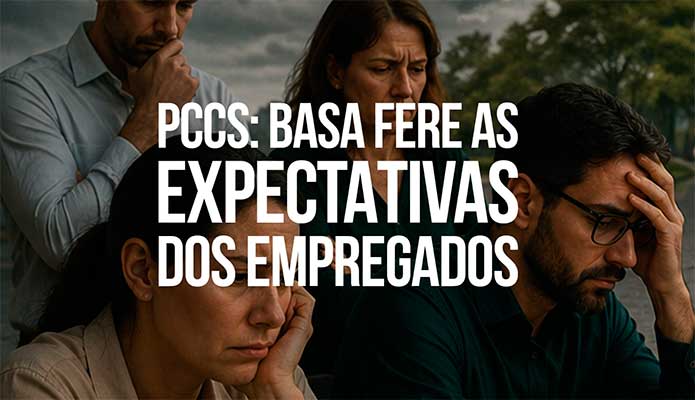 PCCS: Basa fere as expectativas dos empregados